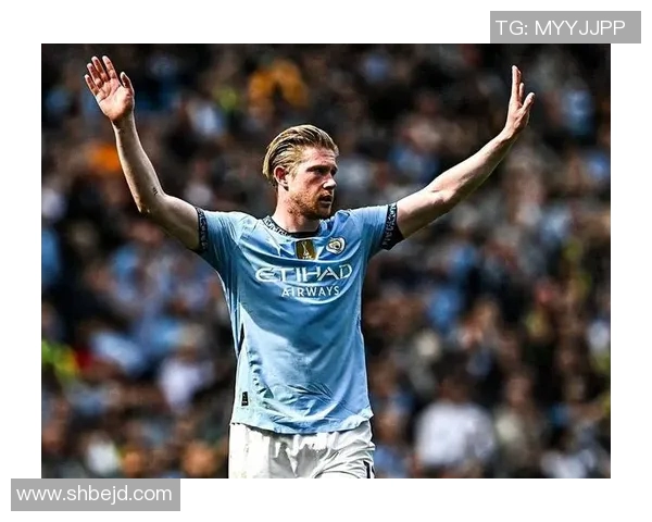 德布劳内引领曼城攻势足球新纪元球场上的魔术师与战术大师